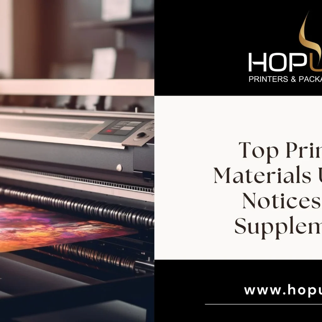 Top printing materials used in notices and supplements