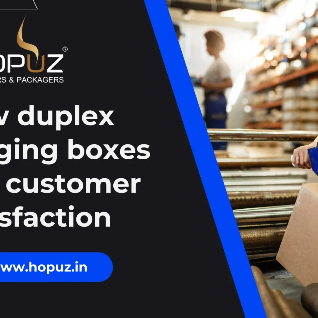 How duplex packaging boxes boost customer satisfaction