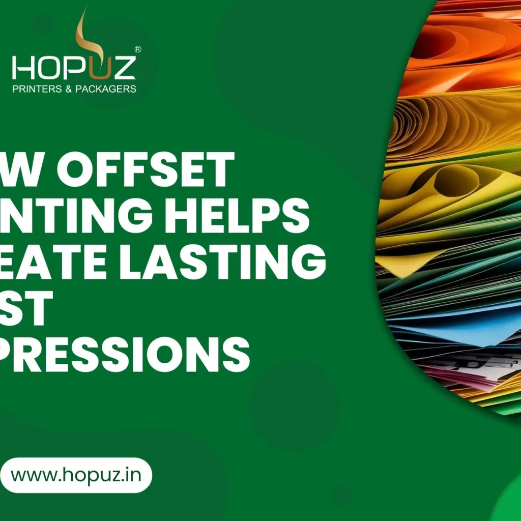 How offset printing helps create lasting first impressions