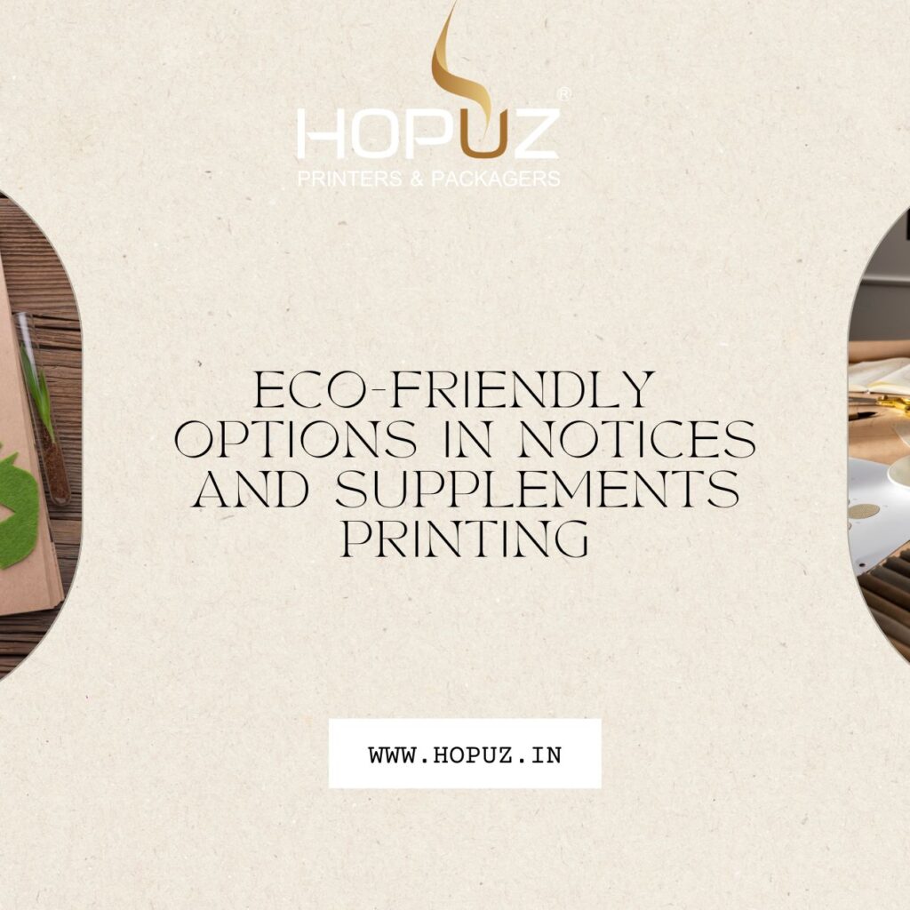 Eco-Friendly Options in Notices and Supplements Printing