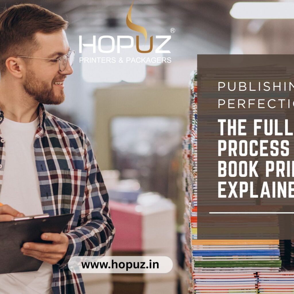 Publishing Perfection: The Full Process of Book Printing Explained