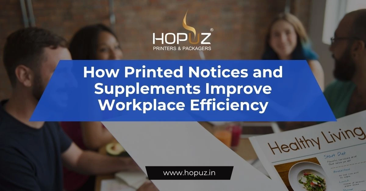 How Printed Notices and Supplements Improve Workplace Efficiency