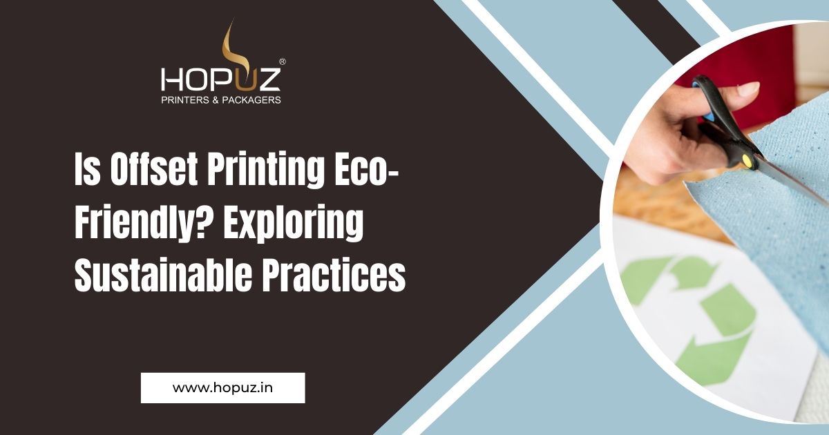 Is Offset Printing Eco-Friendly? Exploring Sustainable Practices