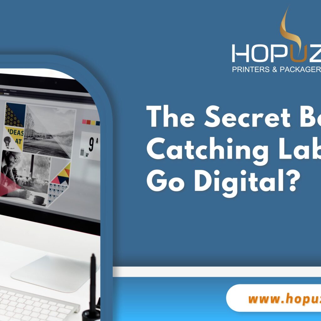 The Secret Behind Eye-Catching Labels – Why Go Digital?