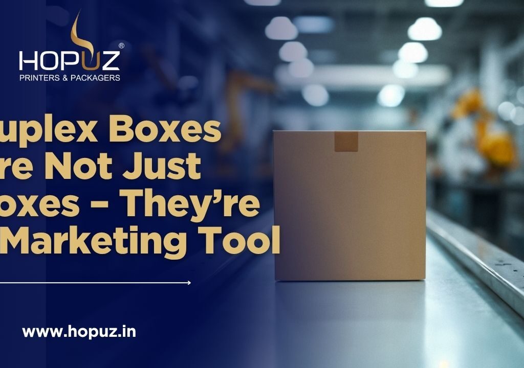 Duplex Boxes Are Not Just Boxes They are a Marketing Tool