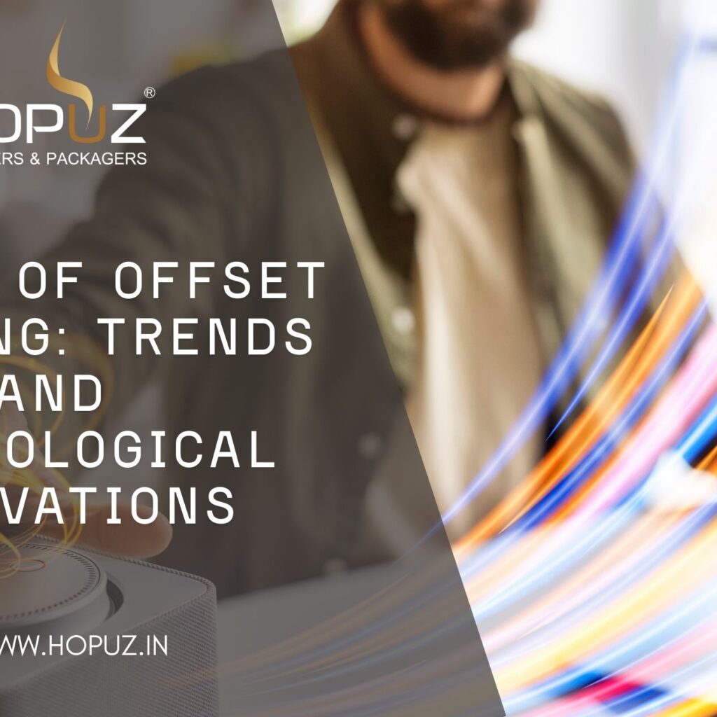 Future of Offset Printing: Trends and Technological Innovations