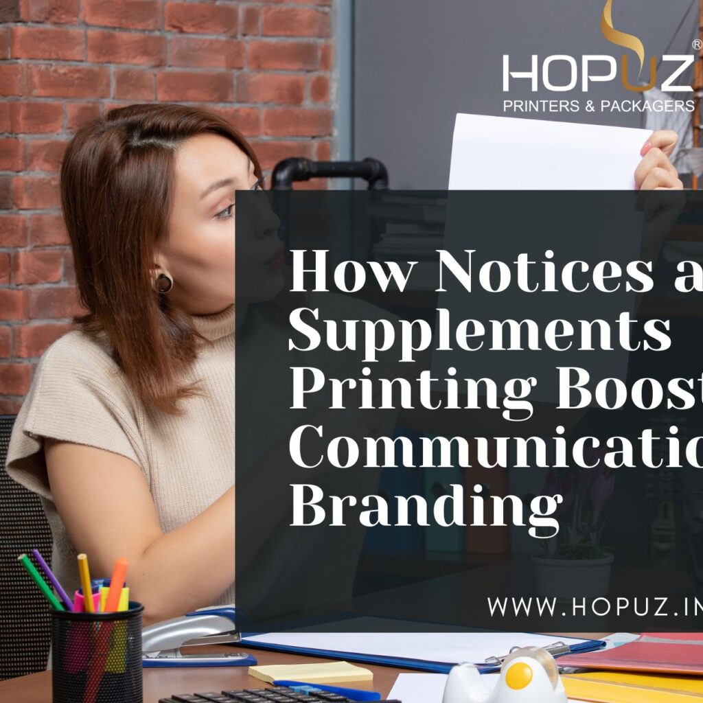 How Notices and Supplements Printing Boosts Communication and Branding