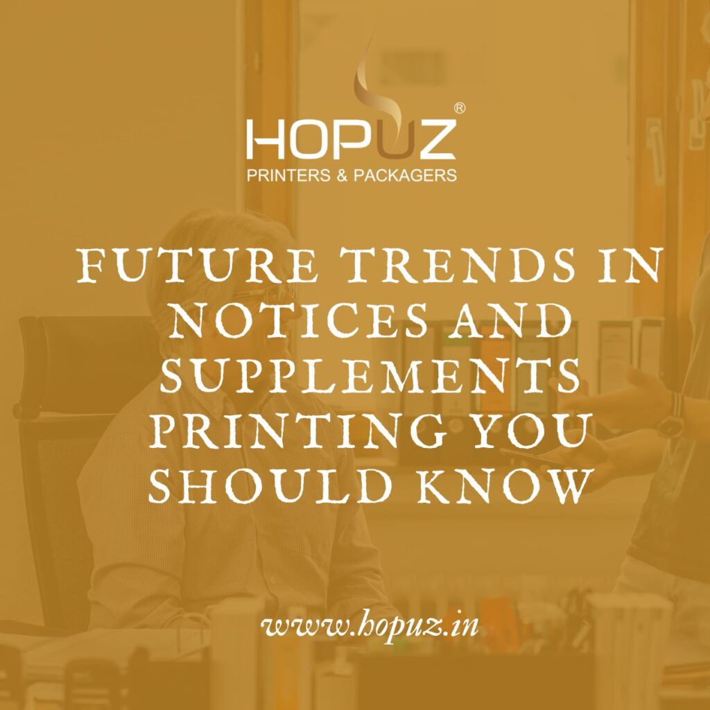 Future Trends in Notices and Supplements Printing You Should Know
