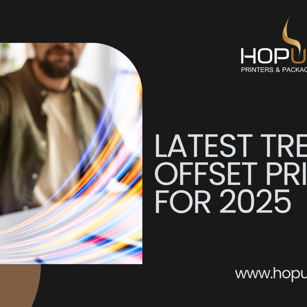 Latest Trends in Offset Printing for 2025