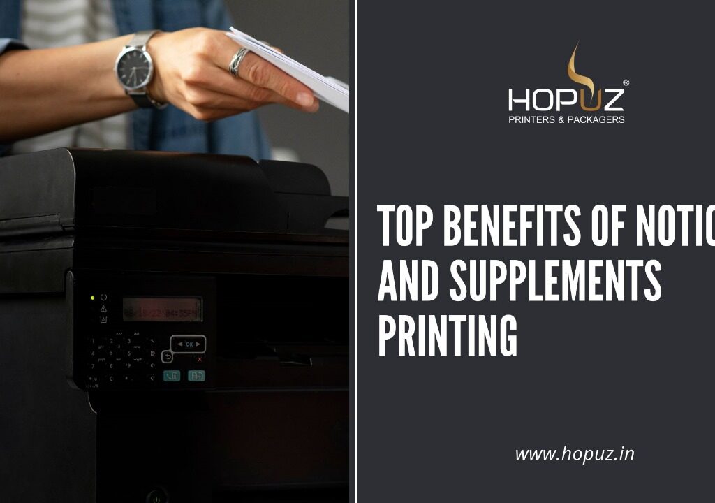 Top Benefits of Notices and Supplements Printing