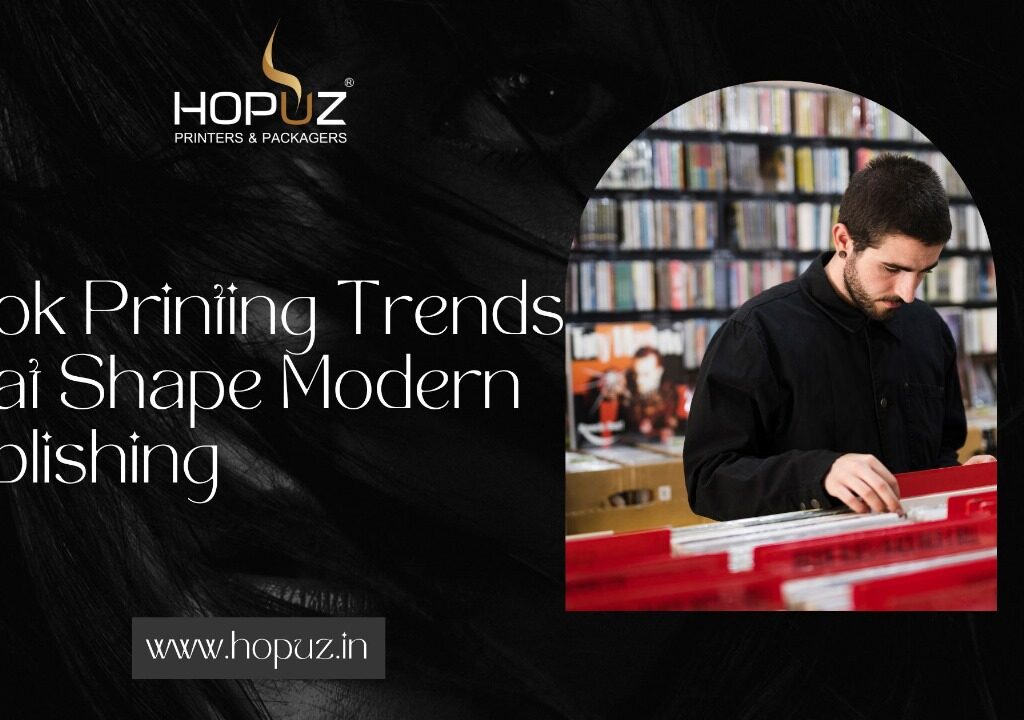 Book Printing Trends That Shape Modern Publishing