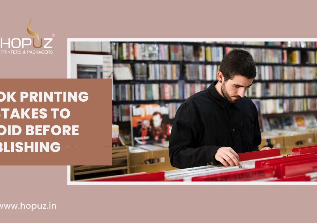 Book Printing Mistakes to Avoid Before Publishing