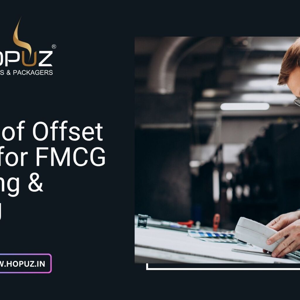 Benefits of Offset Printing for FMCG Packaging & Branding