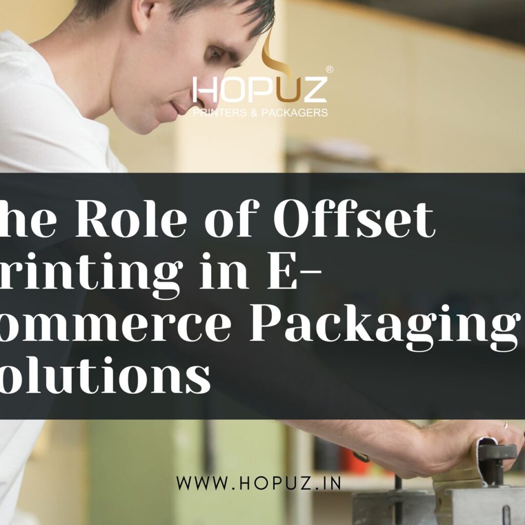 The Role of Offset Printing in E-commerce Packaging Solutions