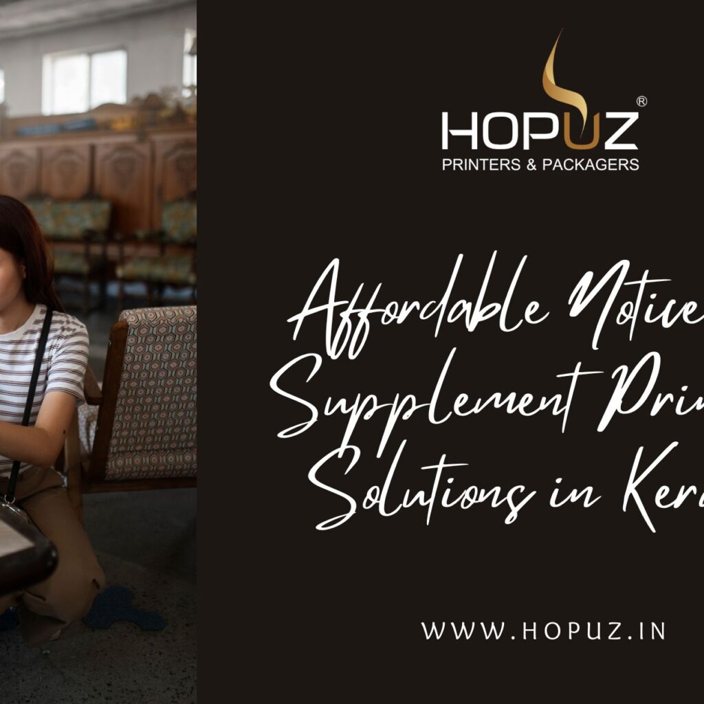 Affordable Notice and Supplement Printing Solutions in Kerala