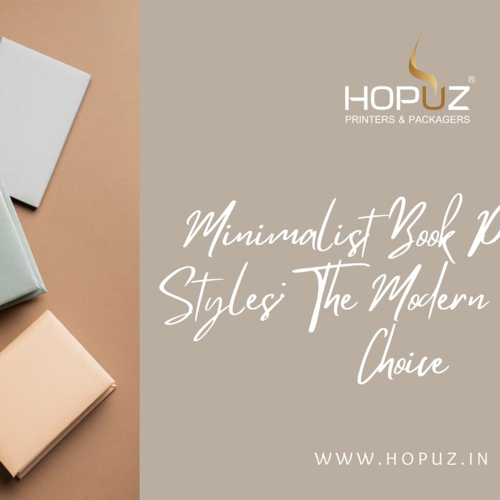 Minimalist Book Printing Styles: The Modern Reader’s Choice