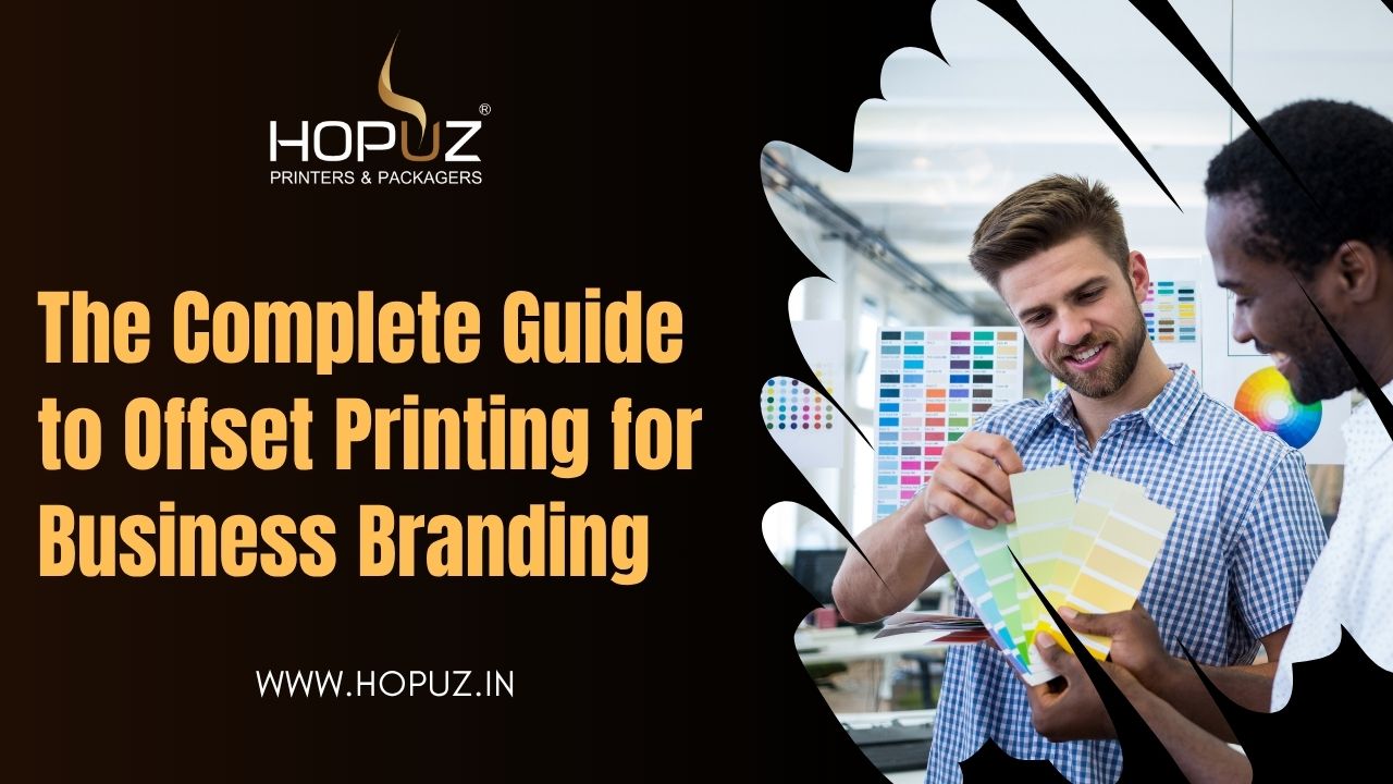 The Complete Guide to Offset Printing for Business Branding