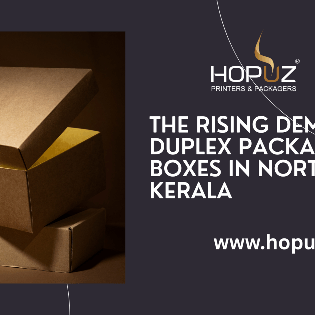 The Rising Demand for Duplex Packaging Boxes in North Kerala