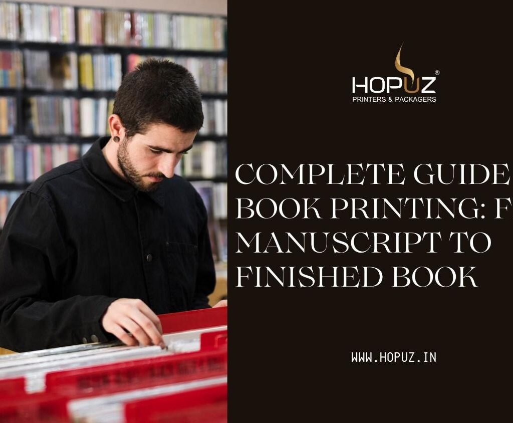 Complete Guide to Book Printing: From Manuscript to Finished Book