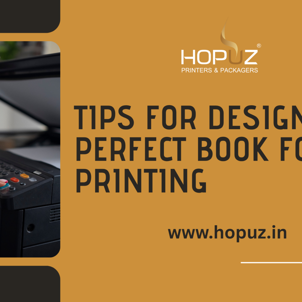 Tips for Designing a Perfect Book for Printing