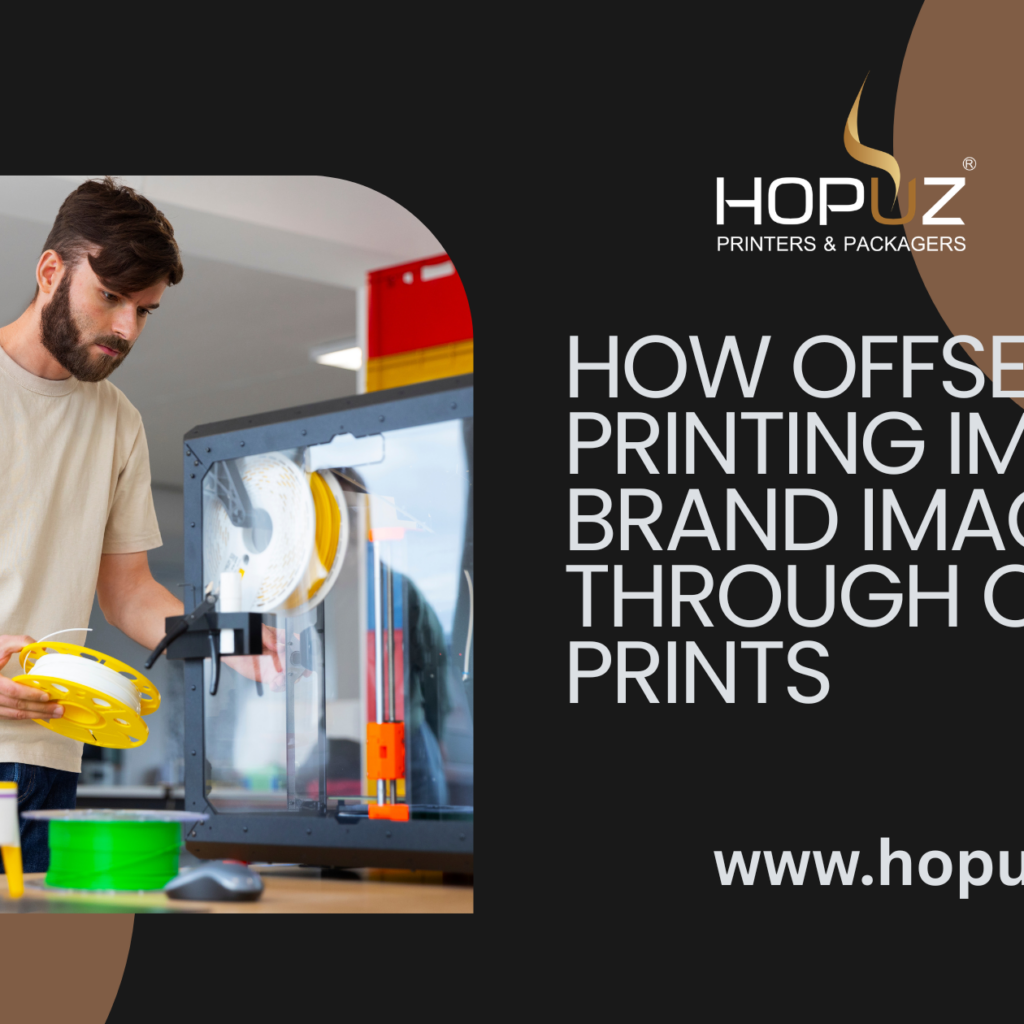 How Offset Printing Improves Brand Image Through Quality Prints